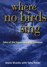 Where No Birds Sing - Tales of the Supernatural in Aotearoa by Grant Shanks, with Tahu Potiki review book cover